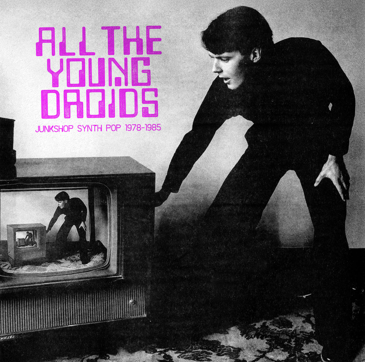 ALL THE YOUNG DROIDS: JUNKSHOP SYNTH POP 1978-1985