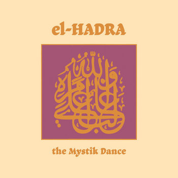 EL-HADRA. THE MYSTIK DANCE