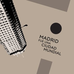 MADRID FUE UNA CIUDAD MUNDIAL (EDICION LIMITADA)