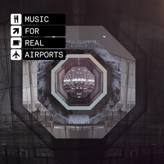 MUSIC FOR REAL AIRPORTS