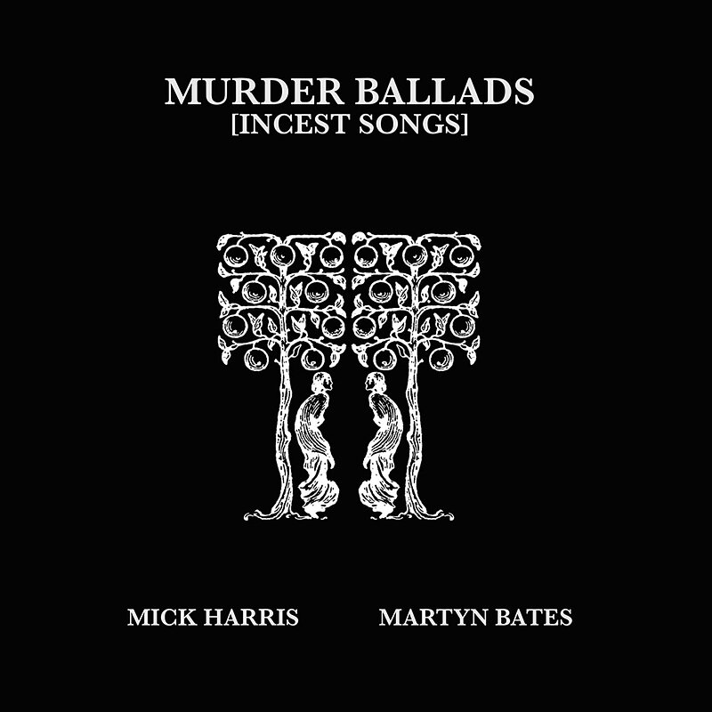 MURDERS BALLADS (INCEST SONGS)
